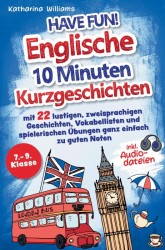 Have fun! Englische 10 Minuten Kurzgeschichten inkl. Audiodateien 7. – 9. Klasse