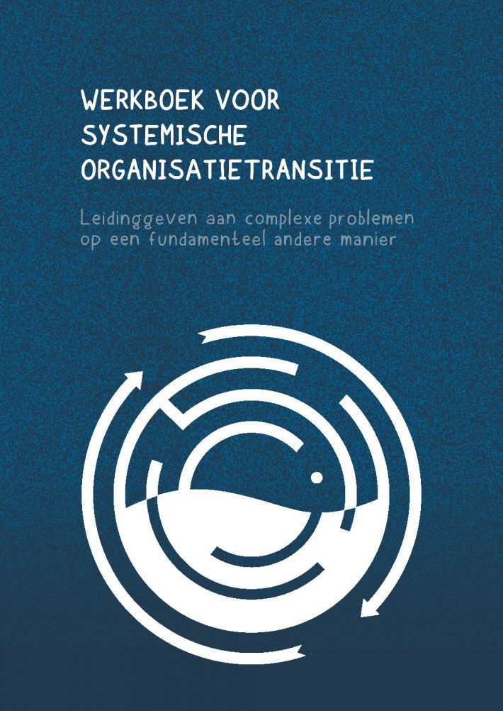 Werkboek systemische organisatietransitie