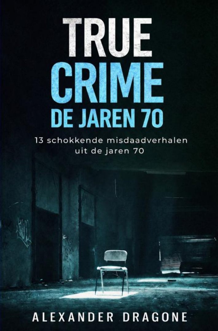 True Crime - De jaren 70