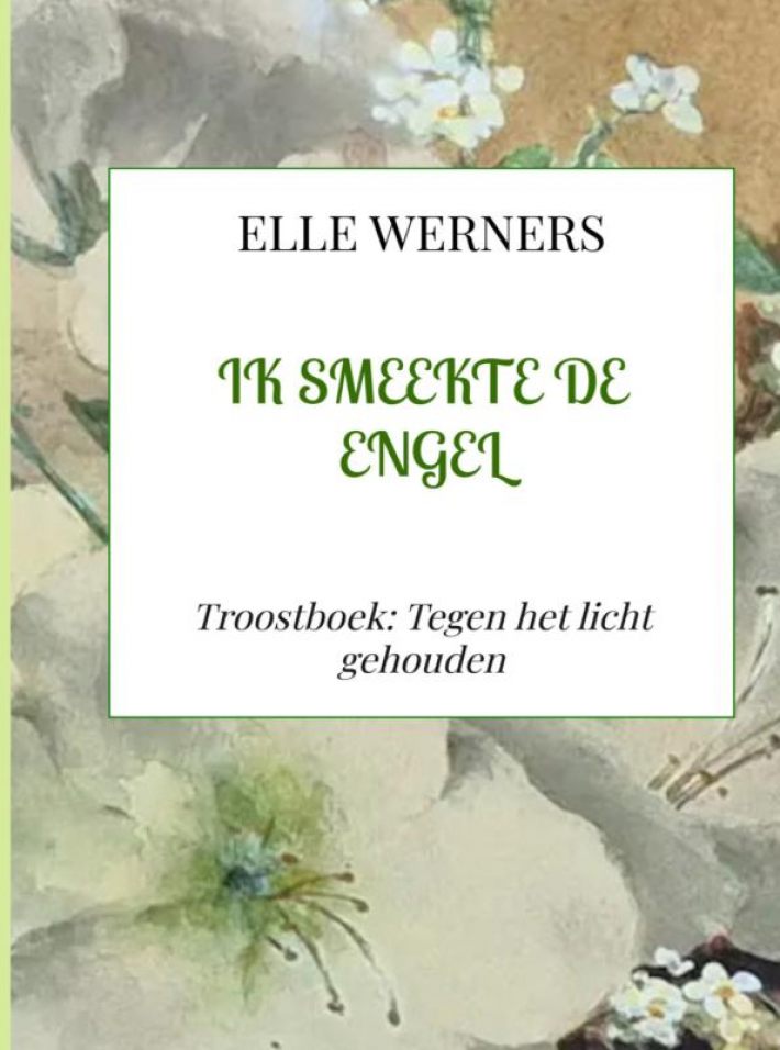 IK SMEEKTE DE ENGEL IK SMEEKTE DE ENGEL