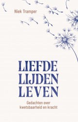 Liefde, lijden, leven &bullet; Liefde, lijden, leven