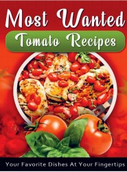 Most Wanted Tomato Recipes