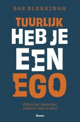 Tuurlijk heb je een ego