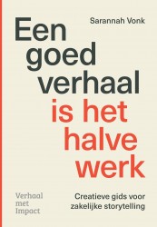 Een goed verhaal is het halve werk
