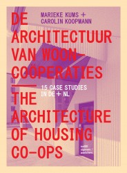 De Architectuur van Wooncoöperaties / The Architecture of Housing Co-ops