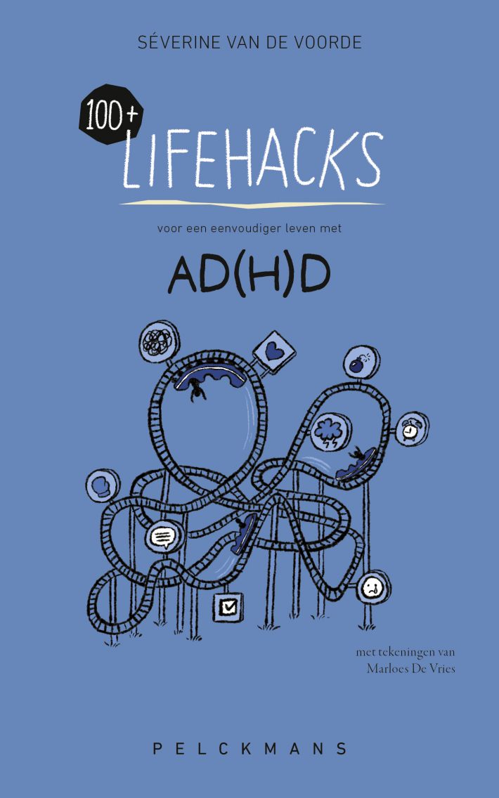100+ Lifehacks voor een eenvoudiger leven met ADHD