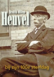 Hendrik Willem Heuvel bij zijn 100e sterfdag