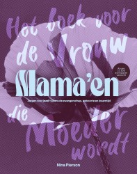Mama'en - Hét boek voor de vrouw die moeder wordt