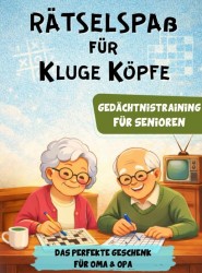 Rätselspaß für kluge Köpfe – Gedächtnistraining für Senioren