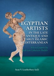 Egyptian Artists in the Late Antique and Early Islamic Mediterranean &bullet; Egyptian Artists in the Late Antique and Early Islamic Mediterranean