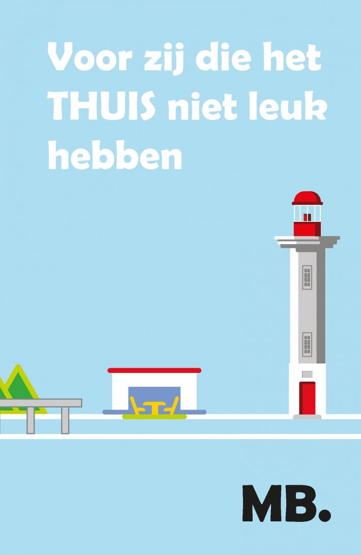 Voor zij die het thuis niet leuk hebben