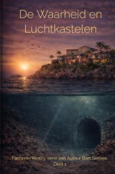 De waarheid en luchtkastelen deel 1