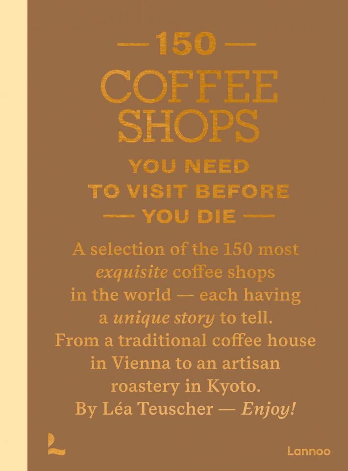 150 Coffee Shops You Need to Visit Before You Die