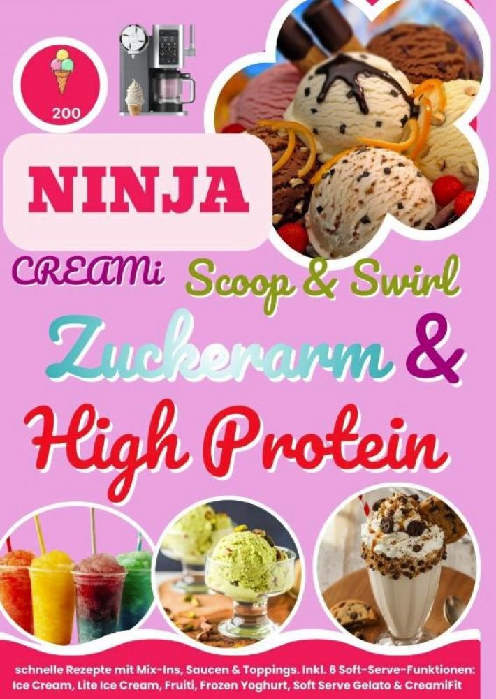 Ninja CREAMi Scoop & Swirl – Zuckerarm & High Protein Eiscreme, Softeis, Gelato, Sorbet & Milchshakes – schnelle Rezepte mit Mix-Ins, Saucen & Topping
