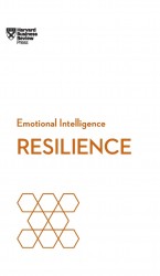 Resilience (HBR Emotional Intelligence Series)