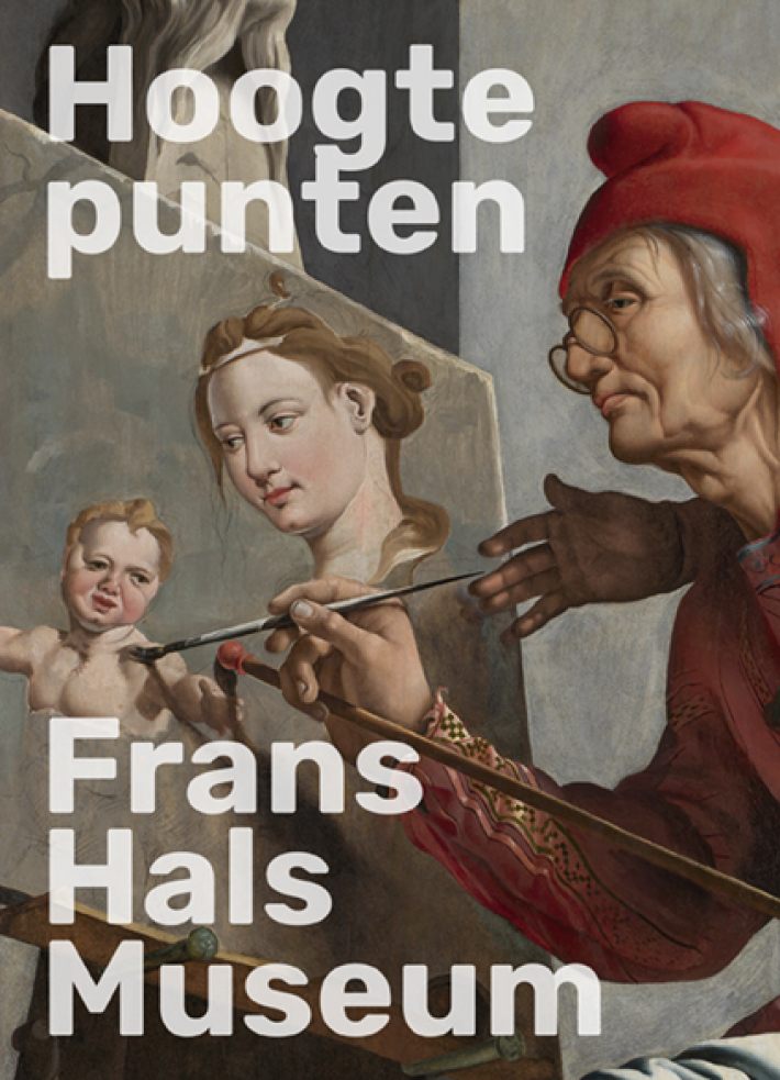 Hoogtepunten Frans Hals Museum Hoogtepunten Frans Hals Museum