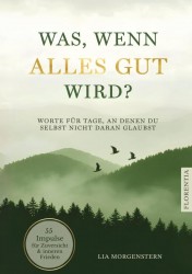 Was, wenn alles gut wird?