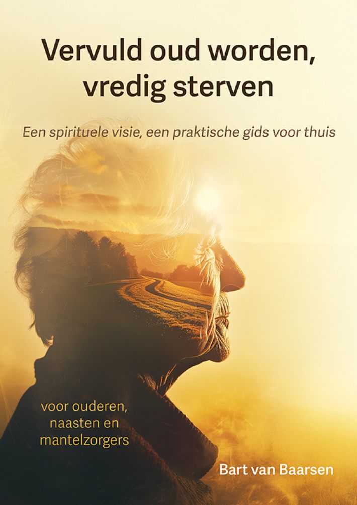 Vervuld oud worden, vredig sterven Vervuld oud worden, vredig sterven