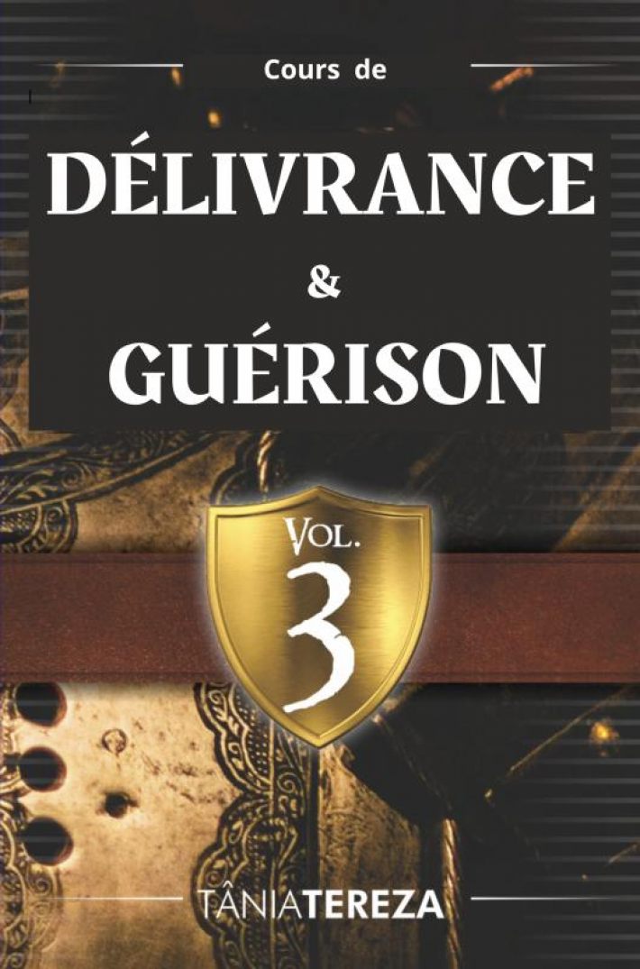 Cours de Délivrance & Guérison - vol.3 Cours de Délivrance & Guérison - vol.3