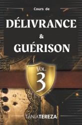 Cours de Délivrance & Guérison - vol.3