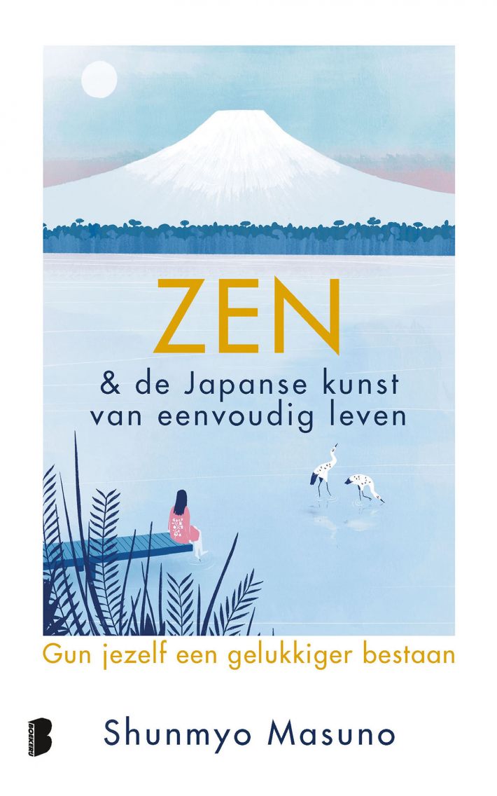 Zen & de Japanse kunst van eenvoudig leven &bullet; Zen & de Japanse kunst van eenvoudig leven