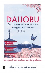 Daijobu: de Japanse kunst van zorgeloos leven &bullet; Daijobu: de Japanse kunst van zorgeloos leven