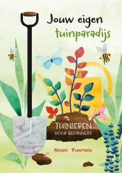 Jouw eigen tuinparadijs