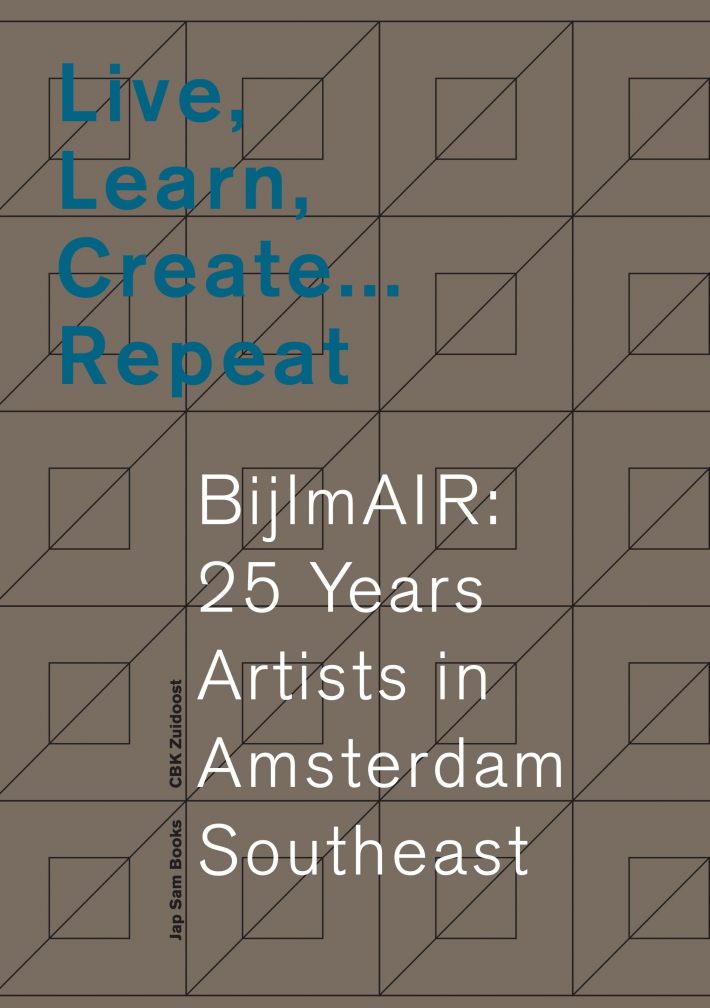 Live, Learn, Create … Repeat. BijlmAIR: 25 Years Artists in Amsterdam Southeast