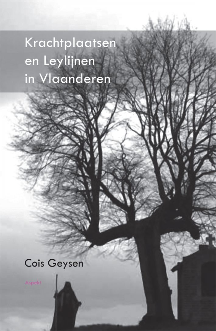 Krachtplaatsen en leylijnen in Vlaanderen Krachtplaatsen en leylijnen in Vlaanderen