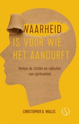 Waarheid is voor wie het aandurft