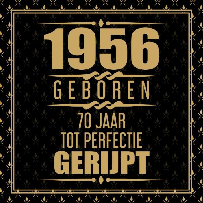 1956 Geboren 70 Jaar Tot Perfectie Gerijpt 1956 Geboren 70 Jaar Tot Perfectie Gerijpt