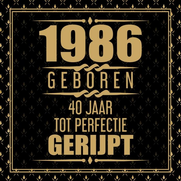 1986 Geboren 40 Jaar Tot Perfectie Gerijpt 1986 Geboren 40 Jaar Tot Perfectie Gerijpt