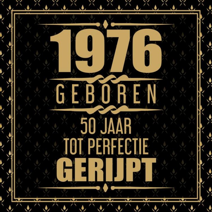 1976 Geboren 50 Jaar Tot Perfectie Gerijpt 1976 Geboren 50 Jaar Tot Perfectie Gerijpt