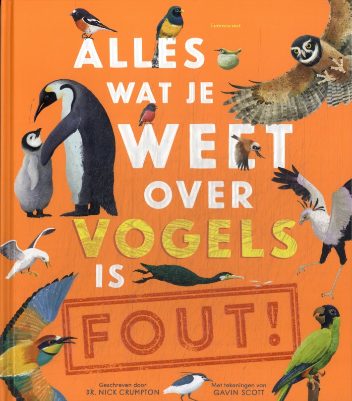 Alles wat je weet over vogels is FOUT! Alles wat je weet over vogels is FOUT!