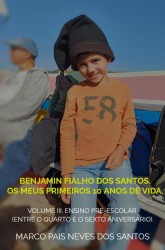 Benjamin Fialho dos Santos. Os meus primeiros 10 anos de vida.