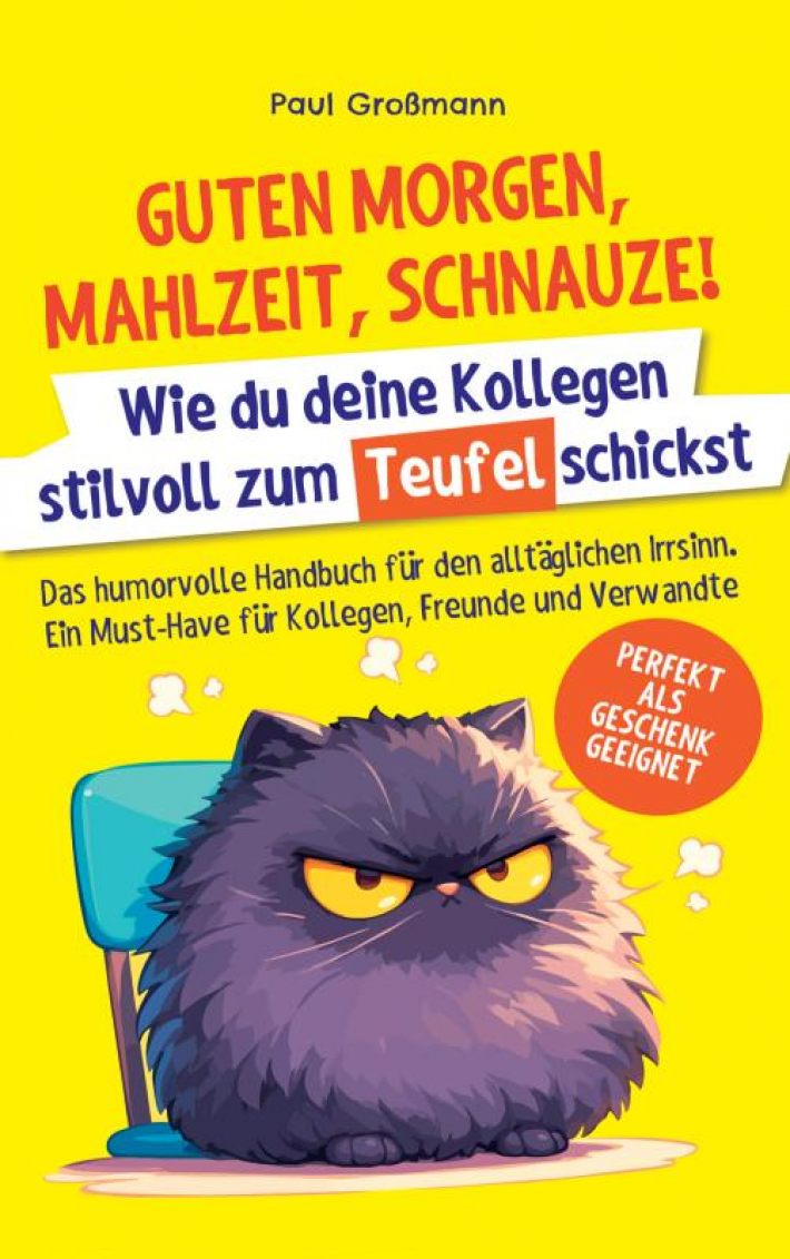 Guten Morgen, Mahlzeit … Schnauze! – Wie du deine Kollegen stilvoll zum Teufel schickst
