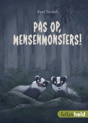 Pas op, mensenmonsters!