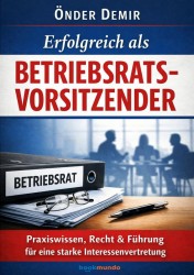 Erfolgreich als Betriebsratsvorsitzender