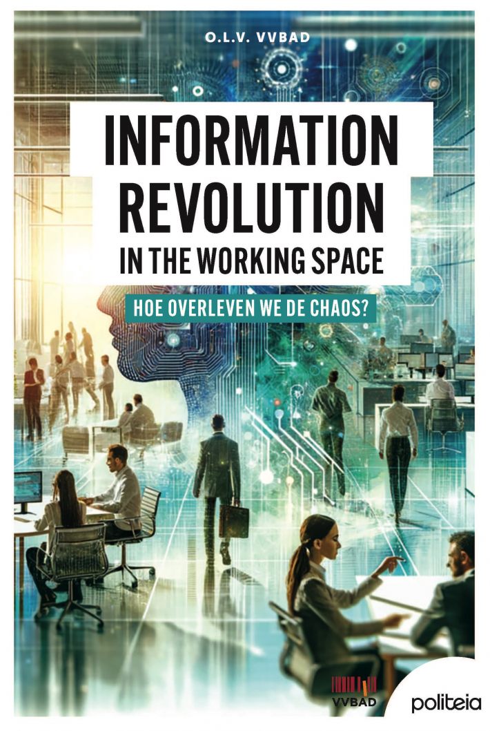 Information revolution in the working space: hoe overleven we de chaos?