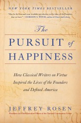 The Pursuit of Happiness: How Classical Writers on Virtue Inspired the Lives of the Founders and Defined America