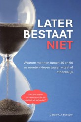 Later bestaat niet
