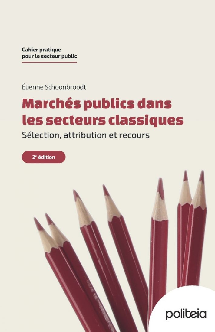 Marchés publics dans les secteurs classiques. Sélection, attribution et recours (2e édition) &bullet; Marchés publics dans les secteurs classiques. Sélection, attribution et recours