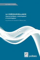 La vidéosurveillance. Aspects juridiques, criminologiques et technologiques &bullet; La vidéosurveillance. Aspects juridiques, criminologiques et technologiques