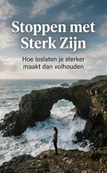 Stoppen met Sterk Zijn