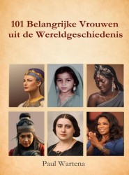 101 belangrijke vrouwen uit de wereldgeschiedenis