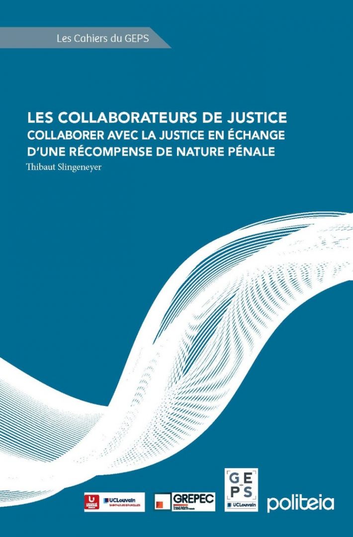 Les collaborateurs de justice. Collaborer avec la justice en échange d'une récompense de nature pénale &bullet; Les collaborateurs de justice. Collaborer avec la justice en échange d'une récompense de nature pénale