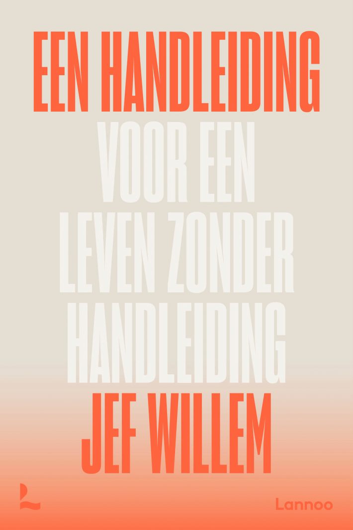 Een handleiding voor een leven zonder handleiding &bullet; Een handleiding voor een leven zonder handleiding