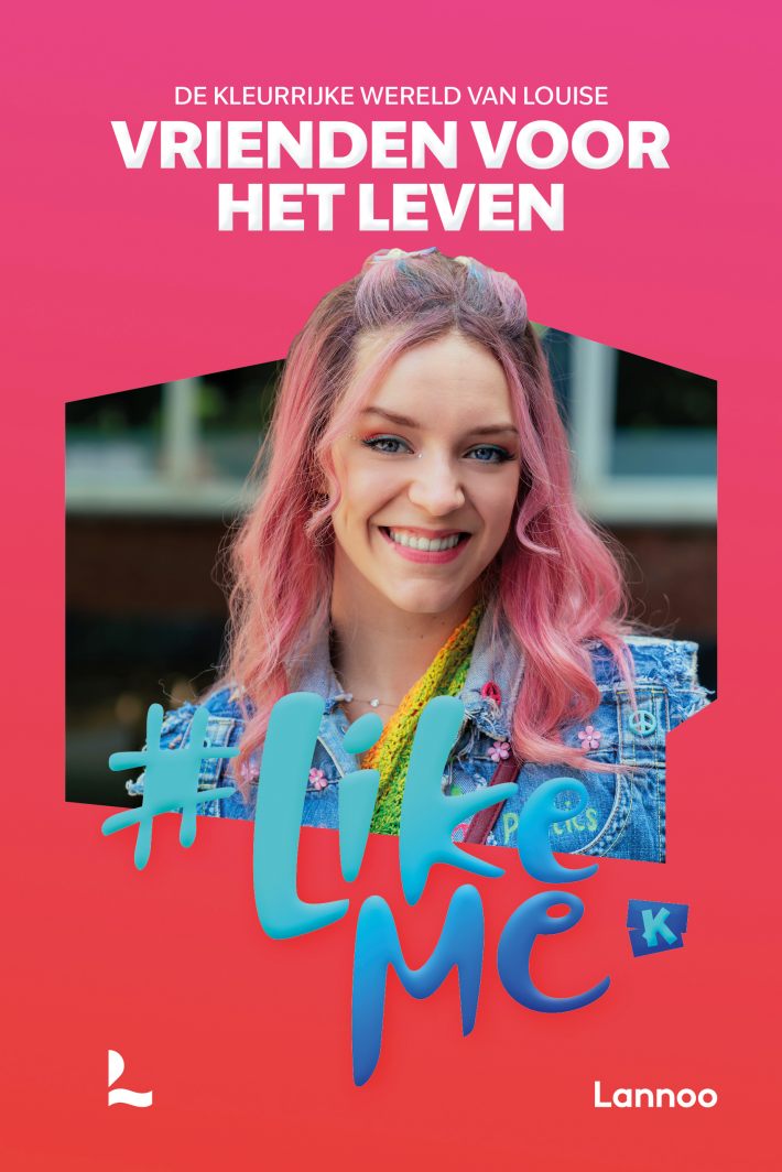 #LikeMe - Vrienden voor het leven • #LikeMe - Vrienden voor het leven #LikeMe - Vrienden voor het leven • #LikeMe - Vrienden voor het leven