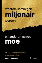 Waarom de ene miljonair wordt en de andere gewoon moe