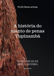 A história do manto de penas Tupinambá